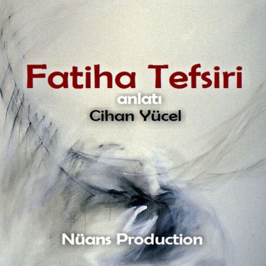 Fatiha Tefsiri - Cihan Yücel