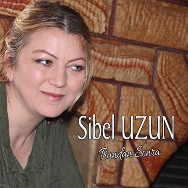 Bundan Sonra - Sibel Uzun