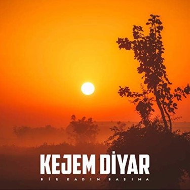 Bir Kadın Başıma - Kejem Diyar