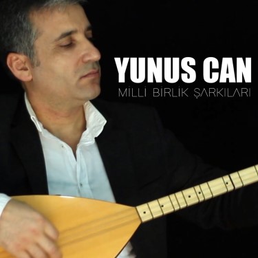 Milli Birlik Şarkıları - Yunus Can