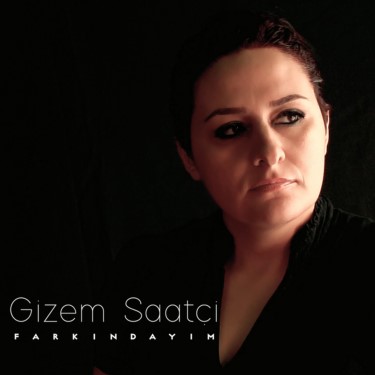 Farkındayım - Gizem Saatçi Band