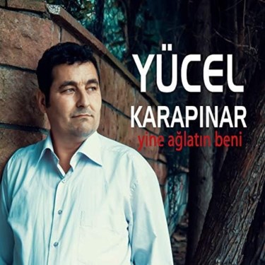 Yine Ağlattın Beni - Yücel Karapınar