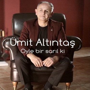 Öyle Bir Sarıl Ki - Ümit Altıntaş