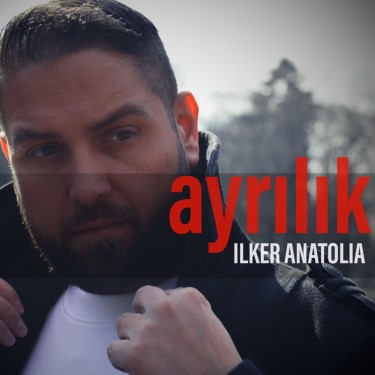 Ayrılık - İlker Anatolia