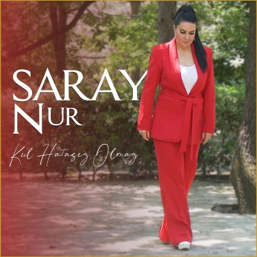 Kul Hatasız Olmaz - Saray Nur