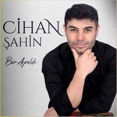 Bir Ayrılık - Cihan Şahin