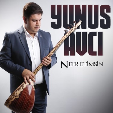 Nefretimsin - Yunus Avcı