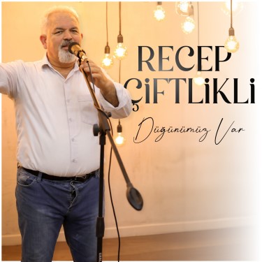 Bir Düğünümüz  Var - Recep Çiftlikli