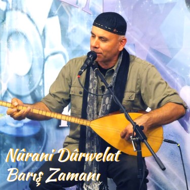 Barış Zamanı - Nurani Durwelat