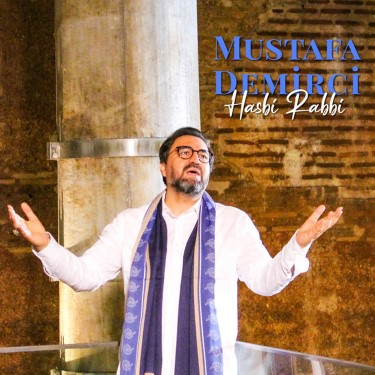 Hasbi Rabbi  - Mustafa Demirci