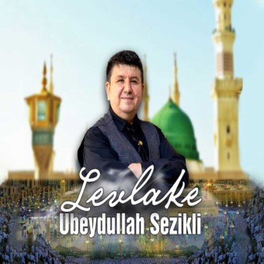 Levlake - Ubeydullah Sezikli