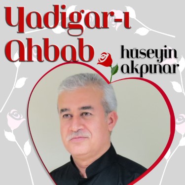 Yadigarı Ahbab - Hüseyin Akpınar