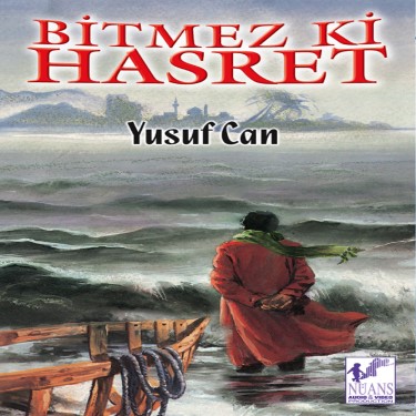 Bitmez Ki Hasret - Yusuf Can