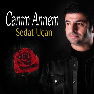 Canım Annem - Sedat Uçan