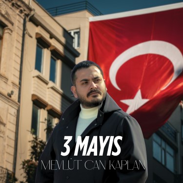 3 Mayıs - Mevlüt Can Kaplan