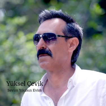 Sevim Yıkılsın Evim - Yüksel Çevik