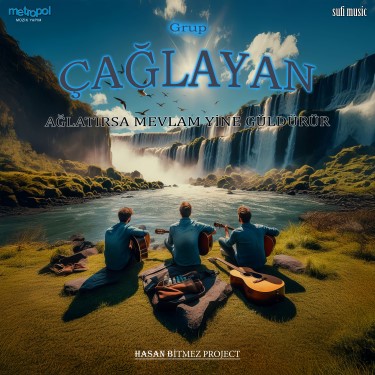 Ağlatırsa Mevlam Yine Güldürür - Grup Çağlayan