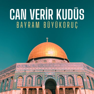 Can Verir Kudüs - Bayram Büyükoruç
