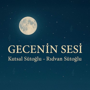 Gecenin Sesi - Kutsal Sütoğlu