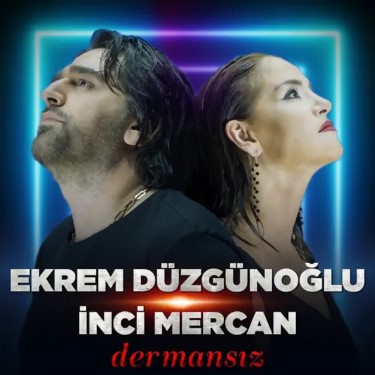 Dermansız - Ekrem Düzgünoğlu - İnci Mercan
