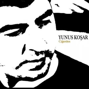 Ciğerden - Yunus Koşar