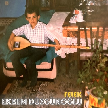 Felek - Ekrem Düzgünoğlu