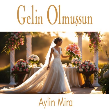 Gelin Olmuşsun - Aylin Mira