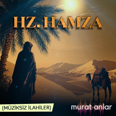 Hz. Hamza - Murat Anlar