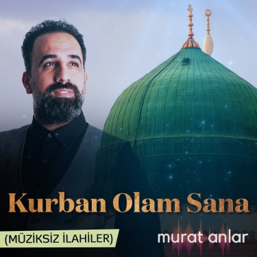Kurban Olam Sana - Murat Anlar