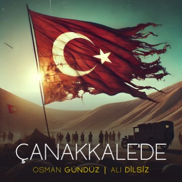 Çanakkale'de - Osman Gündüz - Ali Dilsiz