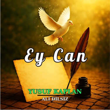 Ey Can - Ali Dilsiz - Yusuf Kaplan