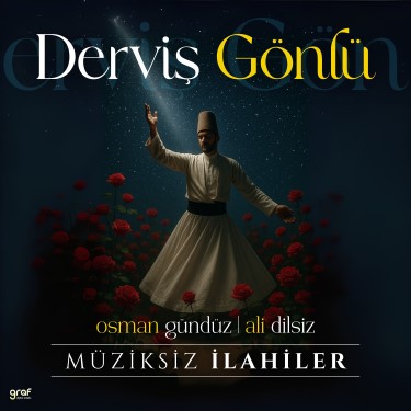 Derviş Gönlü - Osman Gündüz - Ali Dilsiz