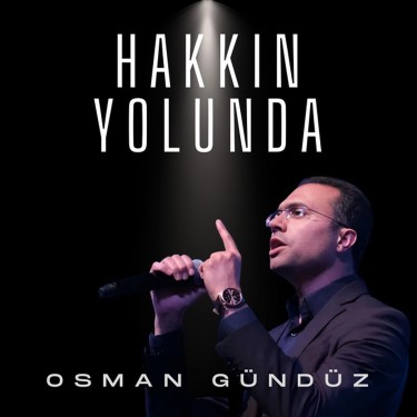 Hakkın Yolunda - Osman Gündüz