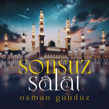 Sonsuz Salat - Osman Gündüz