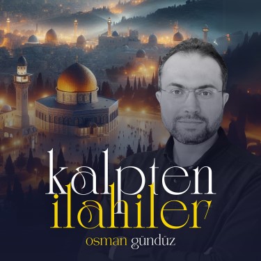 Kalpten İlahiler - Osman Gündüz