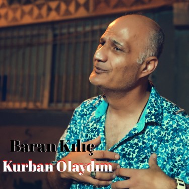 Kurban Olaydım - Baran Kılıç