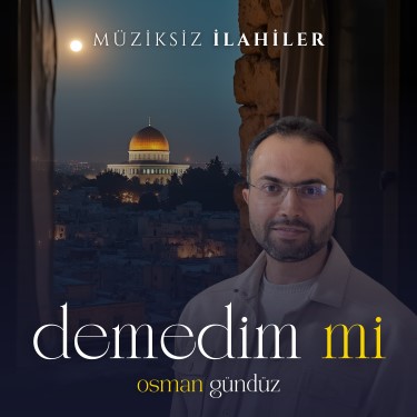 Demedim Mi - Osman Gündüz