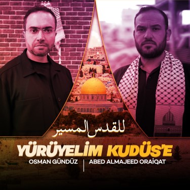 Yürüyelim Kudüs'e - Osman Gündüz - Abed Almajeed Oraiqat