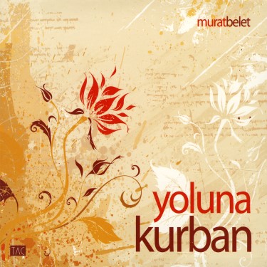 Yoluna Kurban - Murat Belet