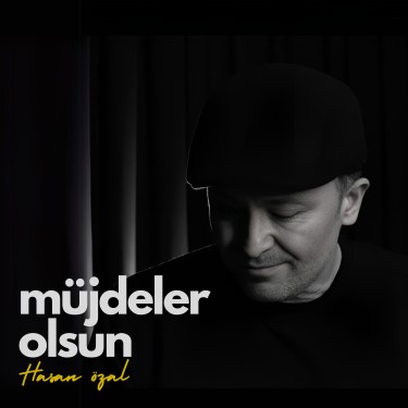 Müjdeler Olsun - Hasan Özal