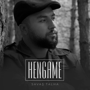 Hengame - Savaş Talha