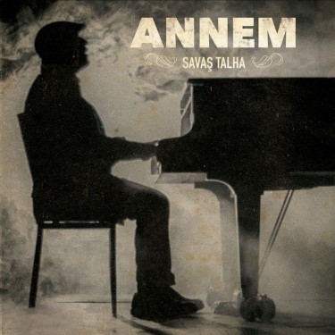Annem - Savaş Talha