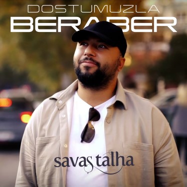 Dostumuzla Beraber - Savaş Talha