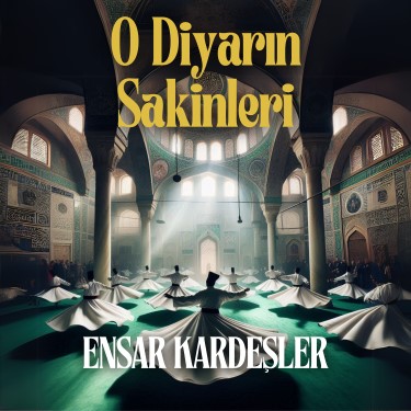O Diyarın Sakinleri - Ensar Kardeşler