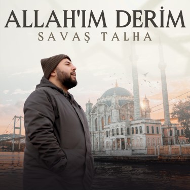 Allah'ım Derim - Savaş Talha