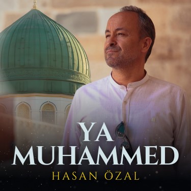 Ya Muhammed - Hasan Özal