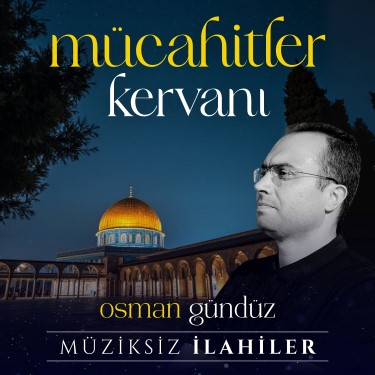 Mücahitler Kervanı - Osman Gündüz